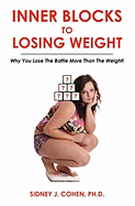 Inner Blocks to Losing Weight: Why You Lose the Battle More Than the Weight!