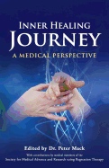 Inner Healing Journey - A Medical Perspective - Mack, Peter