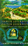 Inner Journey, Outer Journey - Roose-Evans, James