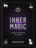 Inner Magic: A Journal for Tapping Into Your Intuition