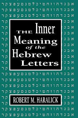 Inner Meaning of the Hebrew Letters - Haralick, Robert M