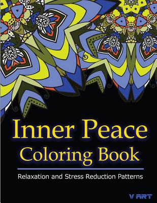 Inner Peace Coloring Book: Coloring Books for Adults Relaxation: Relaxation & Stress Reduction Patterns - Suwannawat, Tanakorn