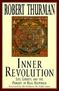 Inner Revolution: Life, Liberty, and the Pursuit of Real Happiness - Thurman, Robert, Professor, PhD, and Hertz, Amy (Editor)
