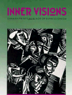 Inner Vision: German Prints from the Age of Expressionism - Rigby, Ida Katherine, and Priester, Mary