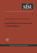 Innerbetrieblicher Funktionszusammenhang Und Berufsqualifikation: Eine Soziologische Leitstudie in Industrieausrusterbetrieben Des Maschinenbaus