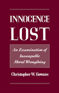 Innocence Lost: An Examination of Inescapable Moral Wrongdoing