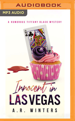 Innocent in Las Vegas: A Humorous Tiffany Black Mystery - Winters, A R, and Moon, Erin (Read by)