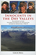 Innocents in the Dry Valleys: An Account of the Victoria University of Wellington Antarctic Expedition, 1958-59