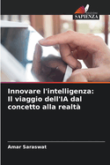 Innovare l'intelligenza: Il viaggio dell'IA dal concetto alla realt?
