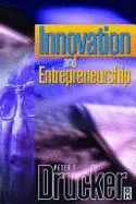 Innovation and Entrepreneurship: Practice and Principles - Drucker, Peter Ferdinand