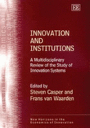 Innovation and Institutions: A Multidisciplinary Review of the Study of Innovation Systems