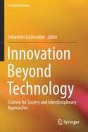 Innovation Beyond Technology: Science for Society and Interdisciplinary Approaches