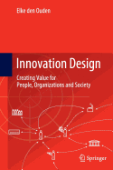 Innovation Design: Creating Value for People, Organizations and Society - den Ouden, Elke