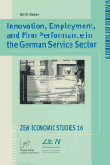 Innovation, Employment, and Firm Performance in the German Service Sector