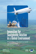Innovation for Sustainable Aviation in a Global Environment: Proceedings of the Sixth European Aeronautics Days, Madrid, 30 March - 1 April, 2011