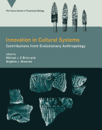 Innovation in Cultural Systems: Contributions from Evolutionary Anthropology