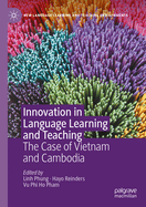 Innovation in Language Learning and Teaching: The Case of Vietnam and Cambodia