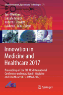 Innovation in Medicine and Healthcare 2017: Proceedings of the 5th Kes International Conference on Innovation in Medicine and Healthcare (Kes-Inmed 2017)