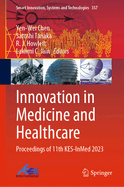 Innovation in Medicine and Healthcare: Proceedings of 11th KES-InMed 2023