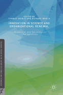 Innovation in Science and Organizational Renewal: Historical and Sociological Perspectives