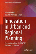 Innovation in Urban and Regional Planning: Proceedings of the 11th INPUT Conference - Volume 2