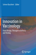 Innovation in Vaccinology: From Design, Through to Delivery and Testing