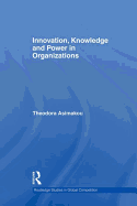 Innovation, Knowledge and Power in Organizations