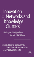 Innovation Networks and Knowledge Clusters: Findings and Insights from the Us, Eu and Japan