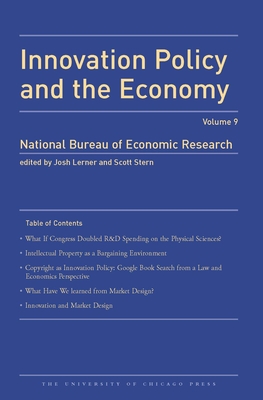 Innovation Policy and the Economy 2008: Volume 9 Volume 9 - Lerner, Josh (Editor), and Stern, Scott (Editor)