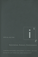 Innovation, Science, Environment 1987-2007: Special Edition: Charting Sustainable Development in Canada, 1987-2007 Volume 4 - Toner, Glen, and Meadowcroft, James