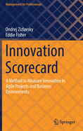 Innovation Scorecard: A Method to Measure Innovation in Agile Projects and Business Environments