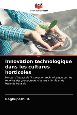 Innovation technologique dans les cultures horticoles - R, Raghupathi