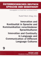 Innovation Und Kontinuitaet in Sprache Und Kommunikation Verschiedener Sprachkulturen- Innovation and Continuity in Language and Communication of Different Language Cultures - Muhr, Rudolf (Editor)