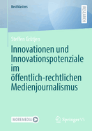 Innovationen Und Innovationspotenziale Im ffentlich-Rechtlichen Medienjournalismus