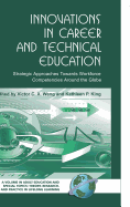 Innovations in Career and Technical Education: Strategic Approaches Towards Workforce Competencies Around the Globe (PB)