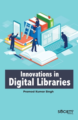Innovations in Digital Libraries - Singh, Pramod Kumar