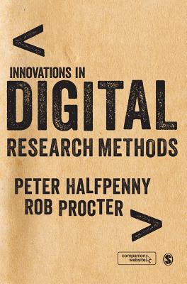 Innovations in Digital Research Methods - Halfpenny, Peter (Editor), and Procter, Rob (Editor)