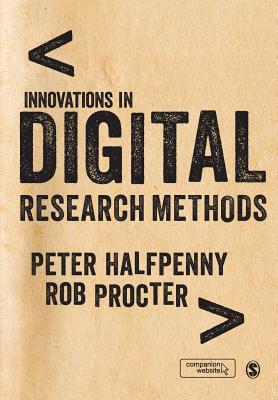 Innovations in Digital Research Methods - Halfpenny, Peter (Editor), and Procter, Rob (Editor)