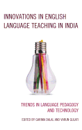 Innovations in English Language Teaching in India: Trends in Language Pedagogy and Technology