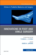 Innovations in Foot and Ankle Surgery, an Issue of Clinics in Podiatric Medicine and Surgery: Volume 35-4