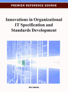 Innovations in Organizational It Specification and Standards Development