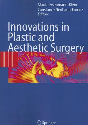 Innovations in Plastic and Aesthetic Surgery - Eisenmann-Klein, Marita (Editor), and Neuhann-Lorenz, Constance (Editor)