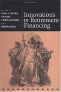 Innovations in Retirement Financing - Mitchell, Olivia S (Editor), and Bodie, Zvi (Editor), and Hammond, P Brett (Editor)