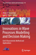 Innovations in Wave Processes Modelling and Decision Making: Grid-Characteristic Method and Applications