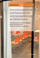 Innovationsprozesse und Potentiale der Lernraumgestaltung an Hochschulen: Die Bedeutung des dritten P?dagogen bei der Umsetzung des "Shift from Teaching to Learning"