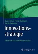 Innovationsstrategie: Die Brucke zur Unternehmenszukunft