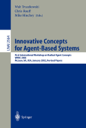 Innovative Concepts for Agent-Based Systems: First International Workshop on Radical Agent Concepts, Wrac 2002, McLean, Va, USA, January 16-18, 2002. Revised Papers