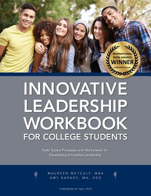 Innovative Leadership Workbook for College Students - Metcalf, Maureen, and Barnes, Amy