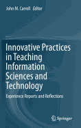 Innovative Practices in Teaching Information Sciences and Technology: Experience Reports and Reflections