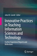 Innovative Practices in Teaching Information Sciences and Technology: Further Experience Reports and Reflections